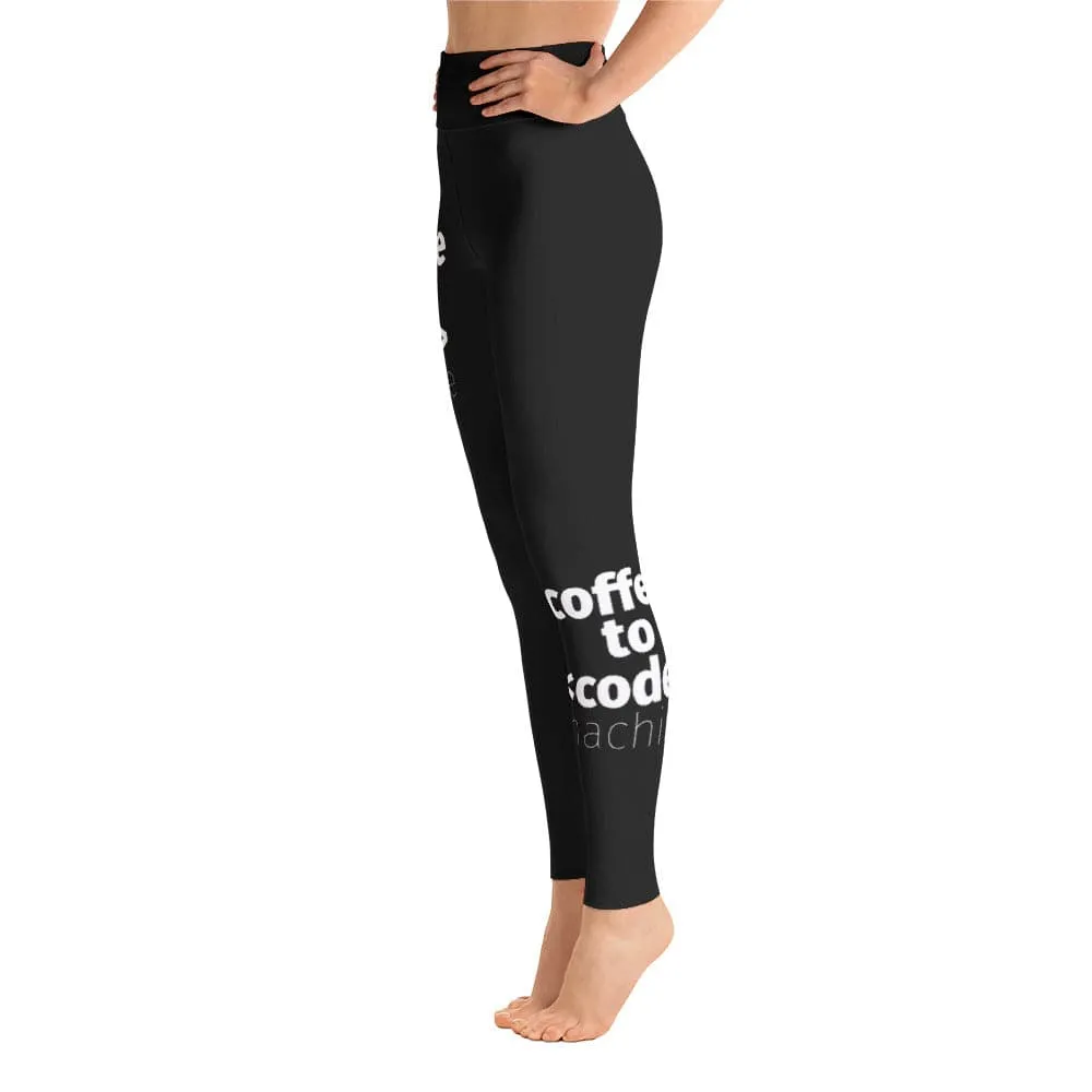 Coffee to code machine Yoga pants