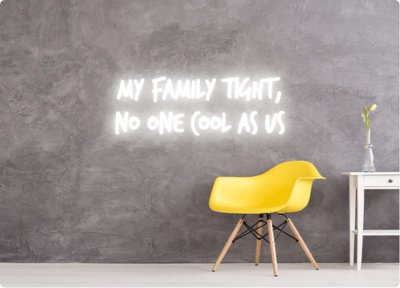 Custom order: My family tight, No one cool as us
