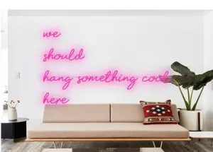 Custom order: we should  hang something cool here