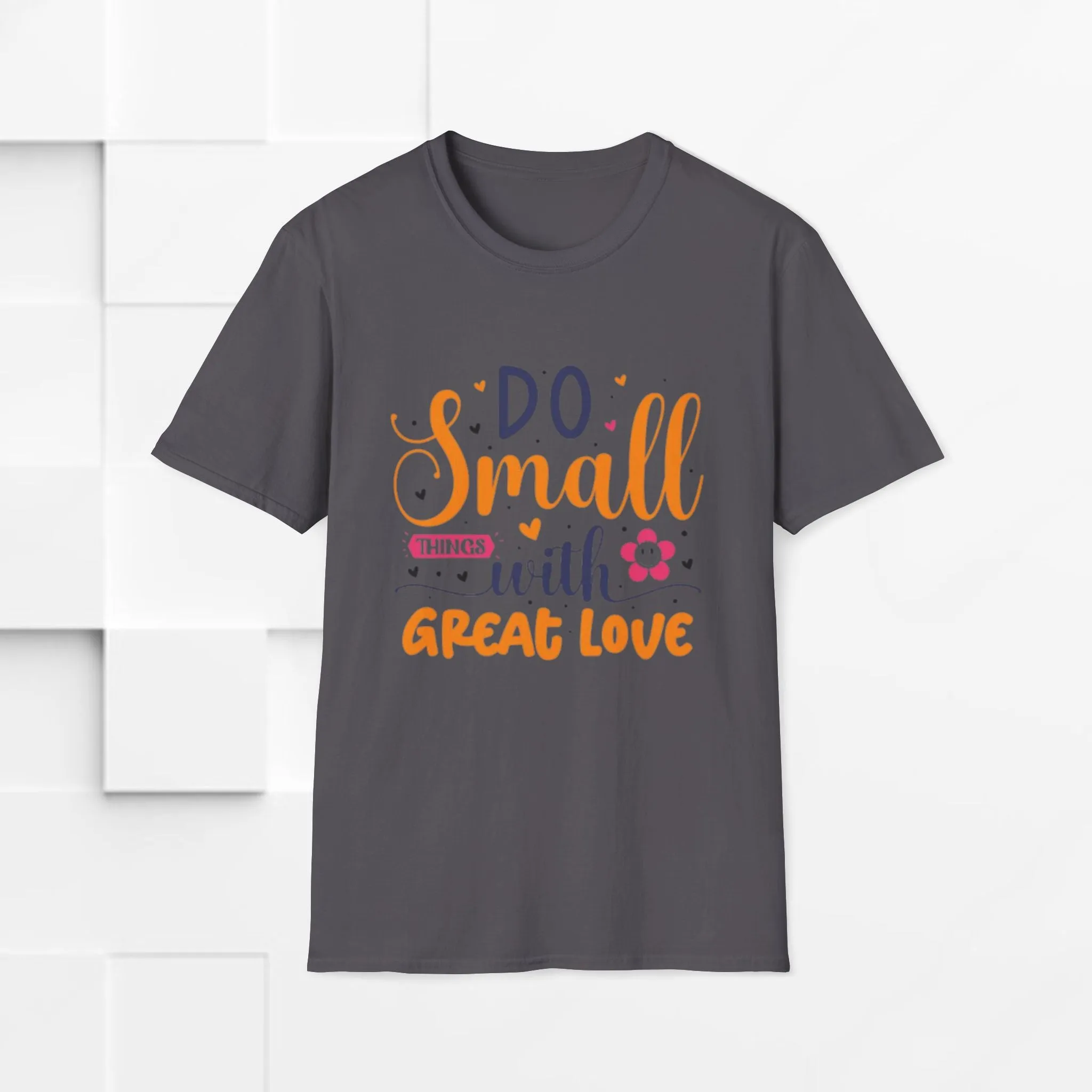 Do Small Things With Great Love Inspirational Tee