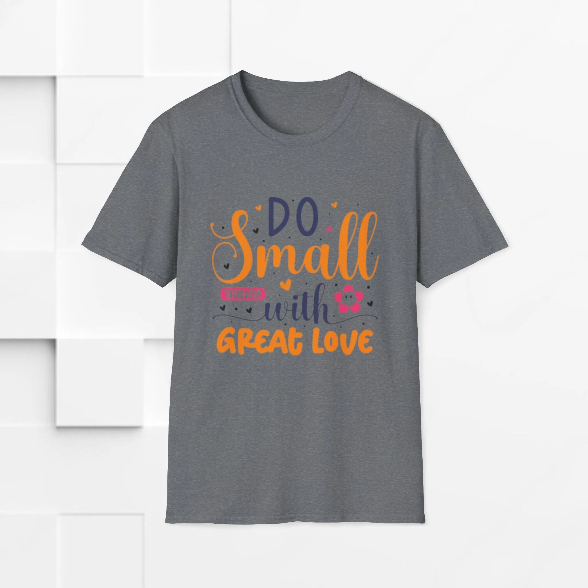 Do Small Things With Great Love Inspirational Tee