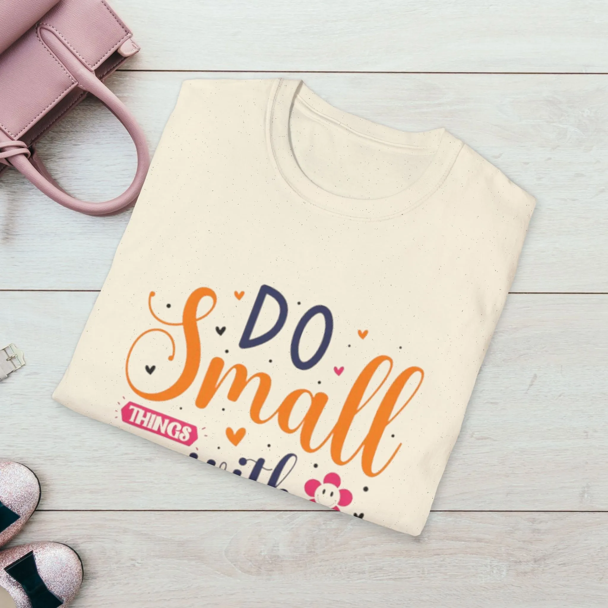 Do Small Things With Great Love Inspirational Tee