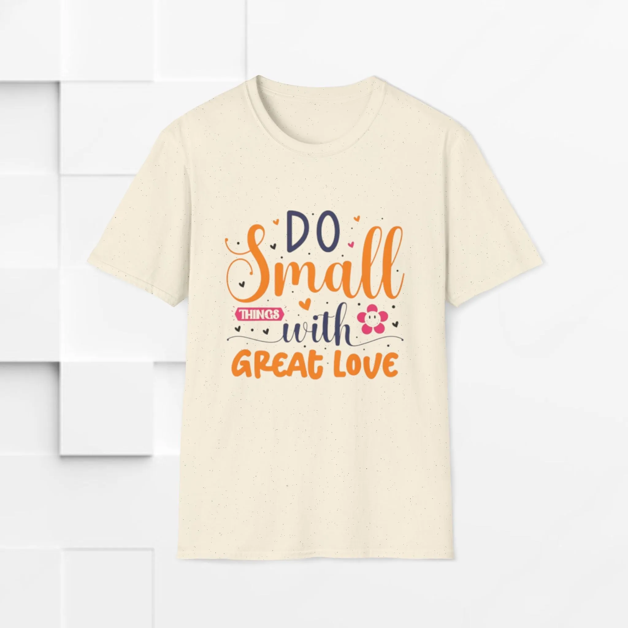 Do Small Things With Great Love Inspirational Tee