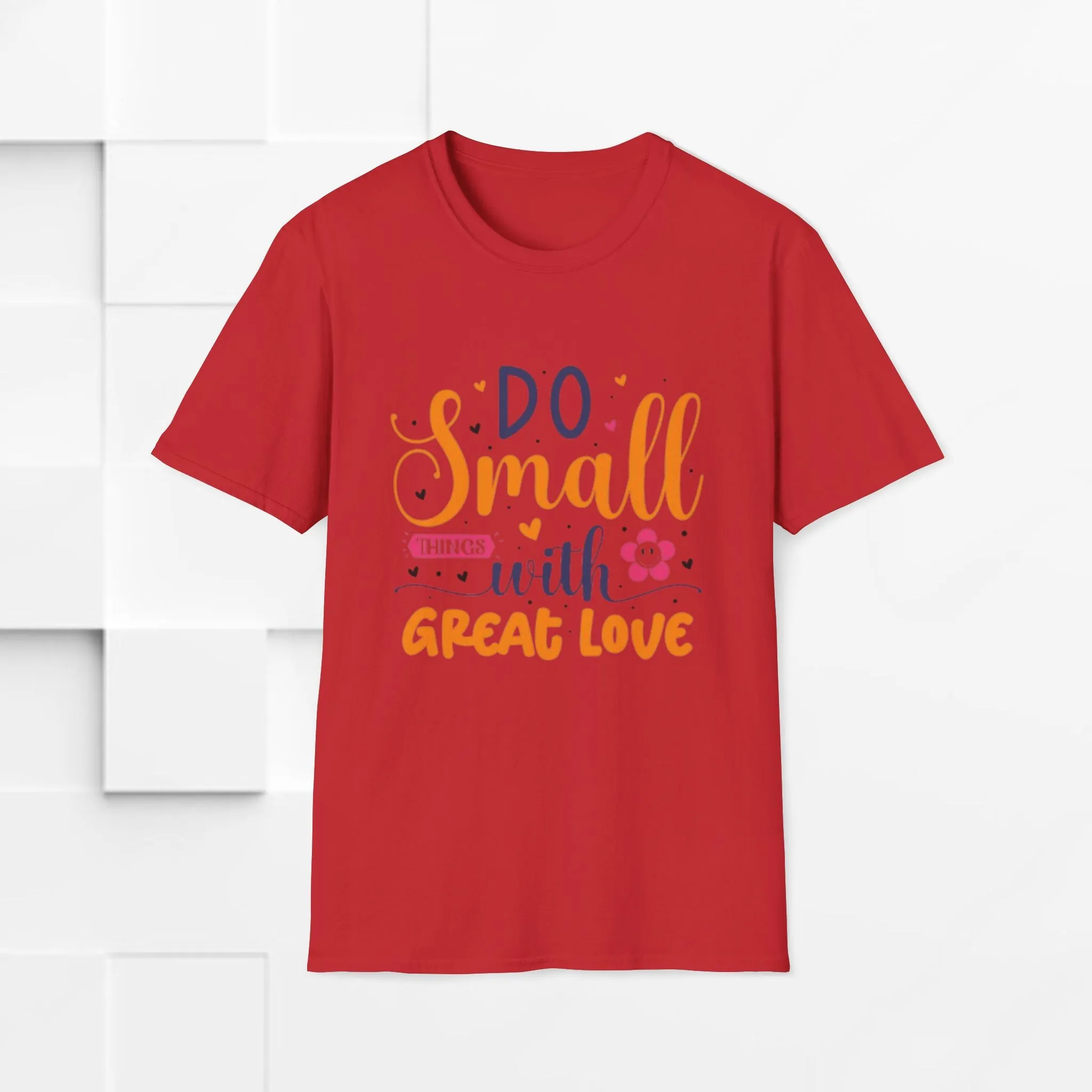 Do Small Things With Great Love Inspirational Tee