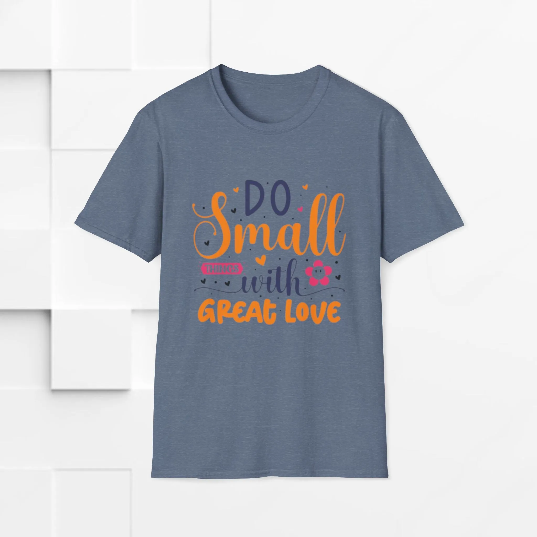 Do Small Things With Great Love Inspirational Tee