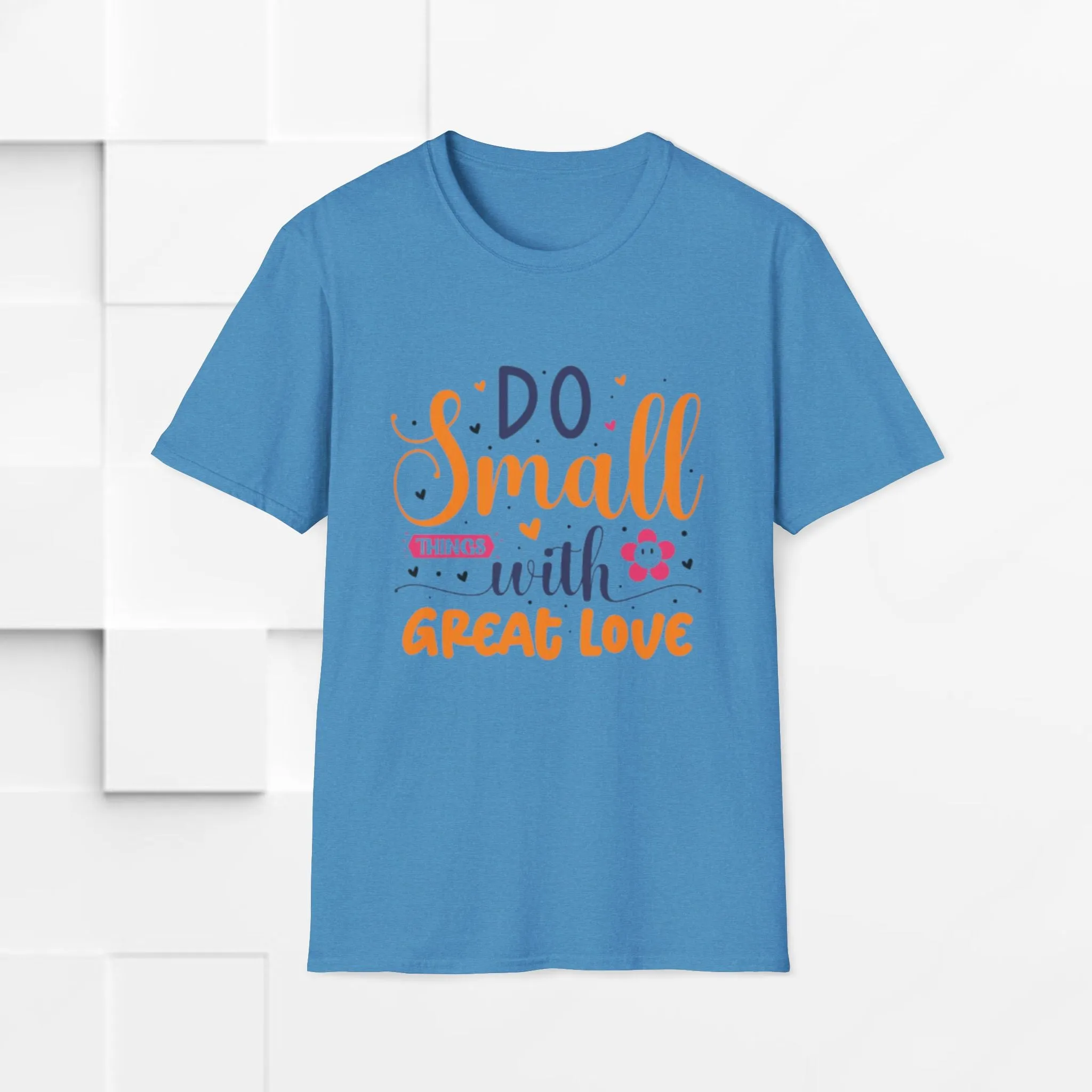 Do Small Things With Great Love Inspirational Tee