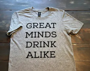 Great Minds Drink Alike
