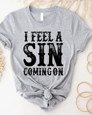 I Feel A Sin Coming On Graphic Tee