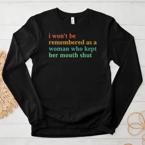 ''I Won't Be Remembered'' Long Sleeve T-Shirt