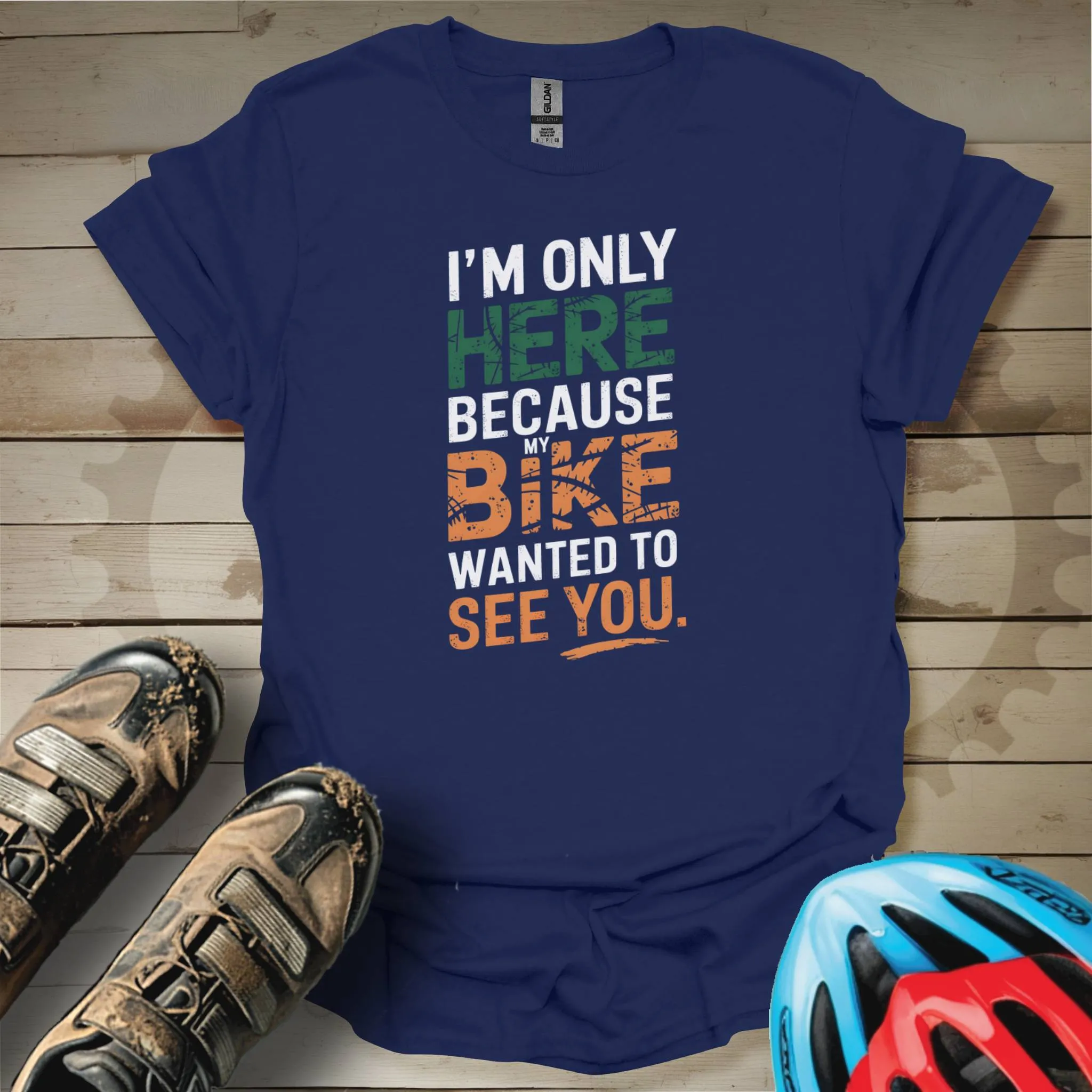 I'm Only Here Because My Bike Wanted to See You T-Shirt