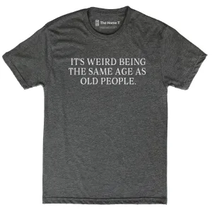 Same Age As Old People