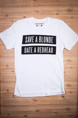 Save a Blonde Date a Redhead White Unisex Tee - XXL