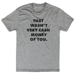 Wasn't Very Cash Money